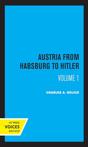 Austria from Habsburg to Hitler, Volume 1: Labor's Workshop of Democracy