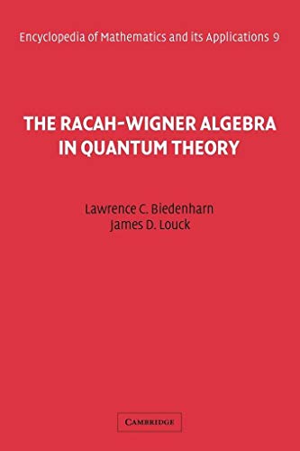 The Racah-Wigner Algebra in Quantum Theory (Encyclopedia of Mathematics & Its Applications, 9, Band 9)