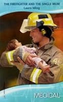 The Firefighter And The Single Mum (Harlequin Medical Romance, 353) 037306649X Book Cover