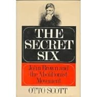 The secret six: John Brown and the abolitionist movement