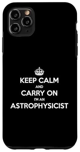 Keep Calm and Carry On I'm an Astrophysicist - 面白い スマホケース iPhone 11 Pro Max 用