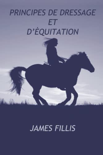 PRINCIPES DE DRESSAGE ET D’ÈQUITATION: Le cheval...