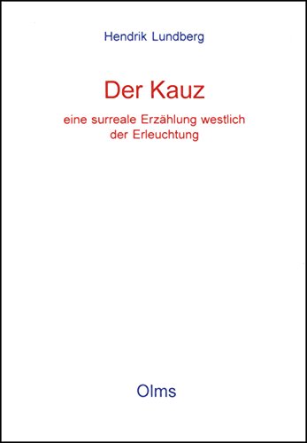 Der Kauz, Eine surreale Erzählung westlich der Erleuchtung.