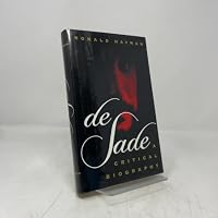 De Sade: A Critical Biography 1566196248 Book Cover
