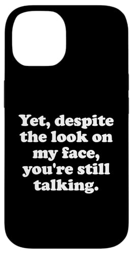 And Yet Despite the Look on My Face Youre Still Talking Work �X�}�z�P�[�X iPhone 14 �p