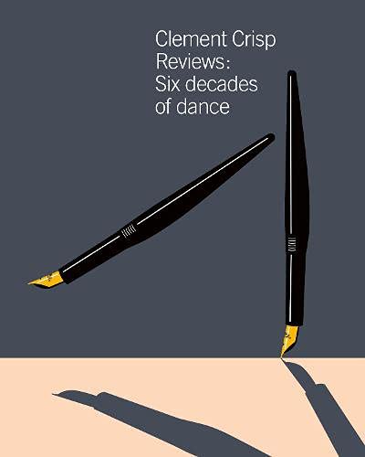 Clement Crisp Reviews:: Six Decades of Dance
