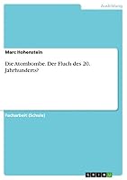 Die Atombombe. Der Fluch des 20. Jahrhunderts? 3656974861 Book Cover