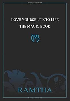 Love Yourself Into Life - The Magic Book