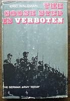The Goose Step is Verboten: The German Army Today B0007DP1ZO Book Cover