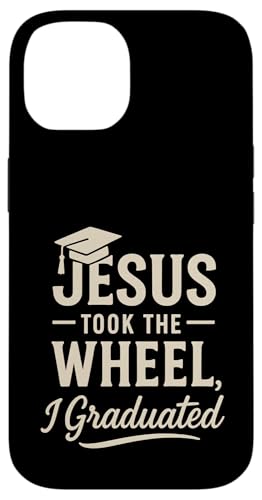 Jesus Took The Wheel I Graduated Christian Graduated X}zP[X iPhone 14 p