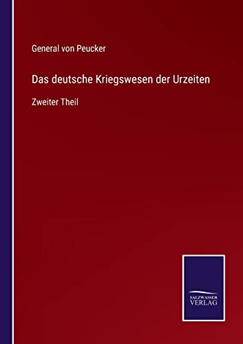 Das deutsche Kriegswesen der Urzeiten: Zweiter Theil (German Edition)