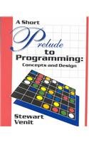 Prelude to Programming Concepts & Design: SHORT 1576760626 Book Cover