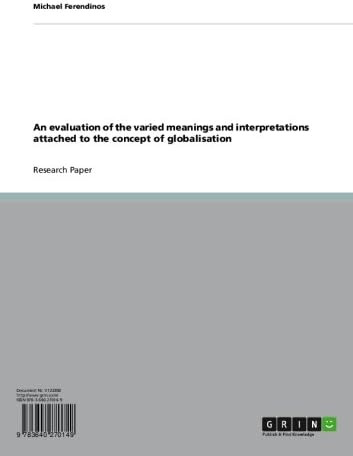 An evaluation of the varied meanings and interpretations attached to the concept of globalisation