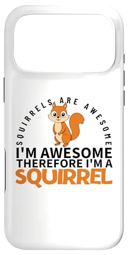 Squirrels Are Awesome I'm Awesome I'm A Funny ���X �X�}�z�P�[�X iPhone 17 Pro Max �p