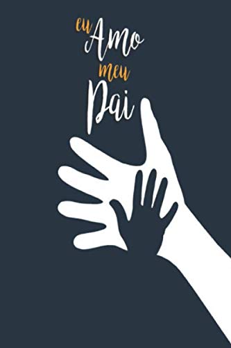Eu Amo meu pai: Caderno para o dia dos pais, diário guiado de um pai para compartilhar sua vida e se