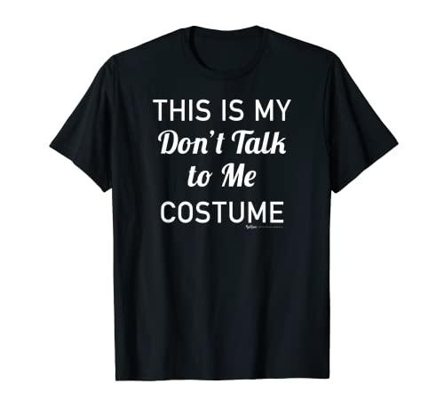 This Is My Don't Talk To Me Costume Halloween 2021 Maglietta