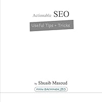 Actionable SEO: Useful Tips + Tricks 1505287073 Book Cover