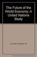 The Future of the World Economy: A United Nations Study 0195022327 Book Cover