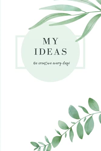 My ideas: Be creative every day!