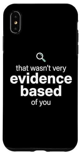 That Wasn't Very Evidence Based of You Funny Nurse Nursing �X�}�z�P�[�X iPhone XS Max �p