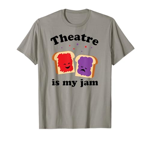Funny Theatre Major Thespian Theater Nerd Theatre Is My Jam T-Shirt