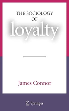 The Sociology of Loyalty 2007th Edition book cover