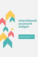 Checkbook Account Ledger : 7 Column Payment Record, Tracker Log Book, Personal Checking Account Balance Register, Checking Account Transaction Log 1709069600 Book Cover