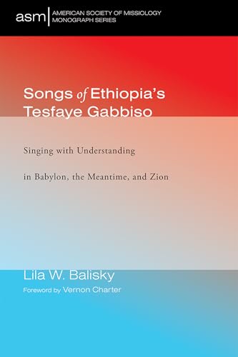 Songs of Ethiopia: Tesfaye Gabbiso in Babylon, the Meantime, and Zion