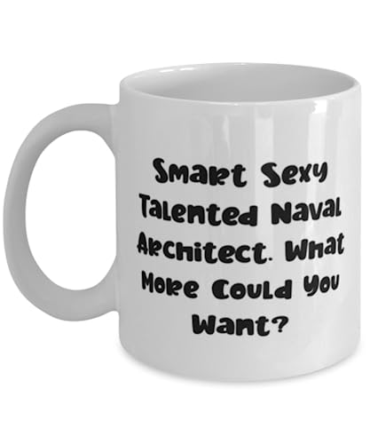 Motivational Naval architect Gifts, Smart Sexy Talented Naval., Birthday Gifts, 11oz 15oz Mug For Naval architect from Boss, Naval architect birthday gift ideas, Naval architect birthday present,