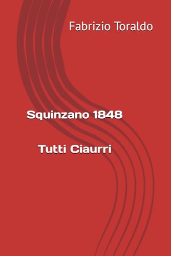  Squinzano 1848: Tutti Ciaurri