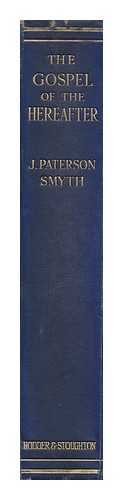 The Gospel of the Hereafter / by J. Paterson-Smyth B003EUZOBI Book Cover