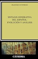 Sintaxis Generativa Del Espanol / Generative Syntax of Spanish: Evolucion Y Analisis / Evolution and Analysis (Linguistica / Linguistic) 843761886X Book Cover