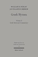 Greek Hymns: Selected Cult Songs from the Archaic to Th3E Hellenistic Period : Greek Texts and Commentary (Studies in Antiquity & Christianity, 10) 3161475542 Book Cover