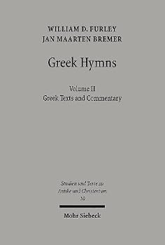 Greek Hymns: Selected Cult Songs from the Archaic to Th3E Hellenistic Period : Greek Texts and Commentary (Studies in Antiquity & Christianity, 10)
