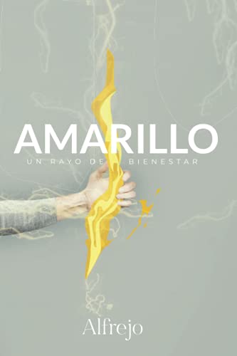 Amarillo: Un rayo de bienestar (Spanish Edition) Amarillo: Un rayo de bienestar (Spanish Edition)