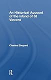 An Historical Account of the Island of St Vincent (Cass Library of West Indian Studies)