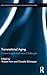 Produktbild Transnational Aging: Current Insights and Future Challenges (Routledge Research in Transnationalism, 32, Band 32)