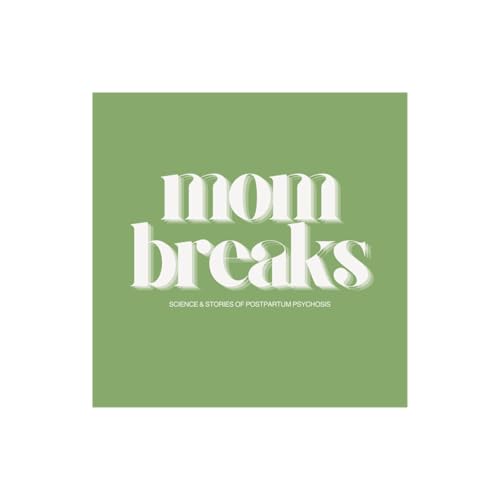『Mom Breaks: Science and Stories of Postpartum Psychosis』のカバーアート