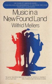 Music in a New Found Land: Themes and Developments in the History of American Music