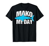 Mako my day Pun for a Mako Shark Lover T-Shirt