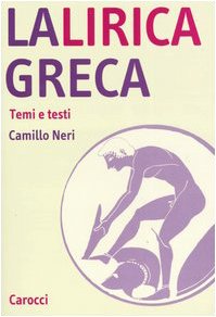 La lirica greca. Temi e testi