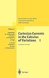 Cartesian Currents in the Calculus of Variations I: Cartesian Currents (Ergebnisse der Mathematik und ihrer Grenzgebiete. 3. Folge / A Series of Modern Surveys in Mathematics (37))