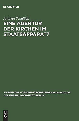 Eine Agentur der Kirchen im Staatsapparat?: Otto Nuschke und die Hauptabteilung “Verbindung zu den Kirchen” 1949–1953 (Studien des Forschungsverbundes ... Freien Universität Berlin) (German Edition)