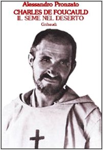Charles de Foucauld. Il seme nel deserto