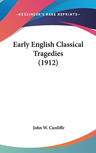 Early English Classical Tragedies (1912)