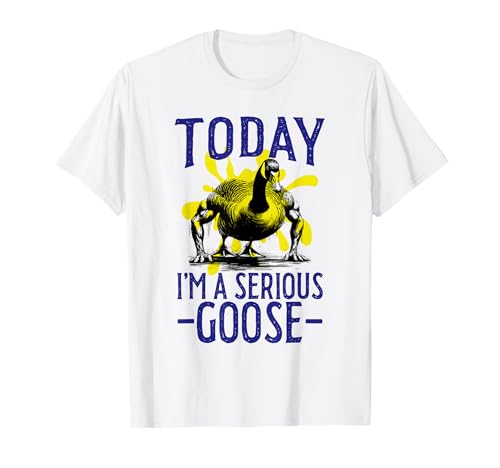 Serious Goose - Funny Diciendo Meme Goose Lover Camiseta