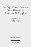 Der Begriff des Judentums in der klassischen deutschen Philosophie (Religion in Philosophy and Theology)