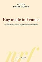 Bug made in France ou L'histoire d'une capitulation culturelle 2070132447 Book Cover