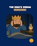  The King\'s Dream: The Story of Daniel