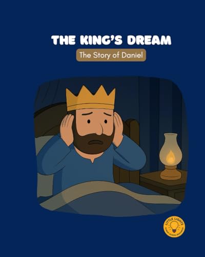 The King's Dream: The Story of Daniel (Bible Stories)